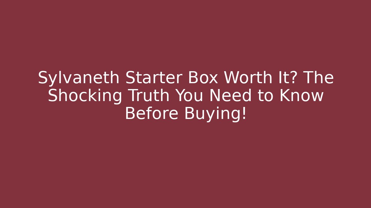 Sylvaneth Starter Box Worth It? The Shocking Truth You Need to Know Before Buying!