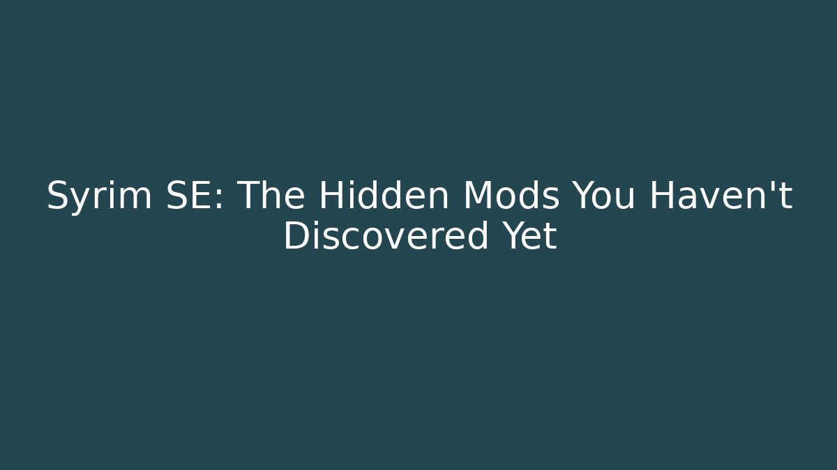 Syrim SE: The Hidden Mods You Haven't Discovered Yet - Critter Realm