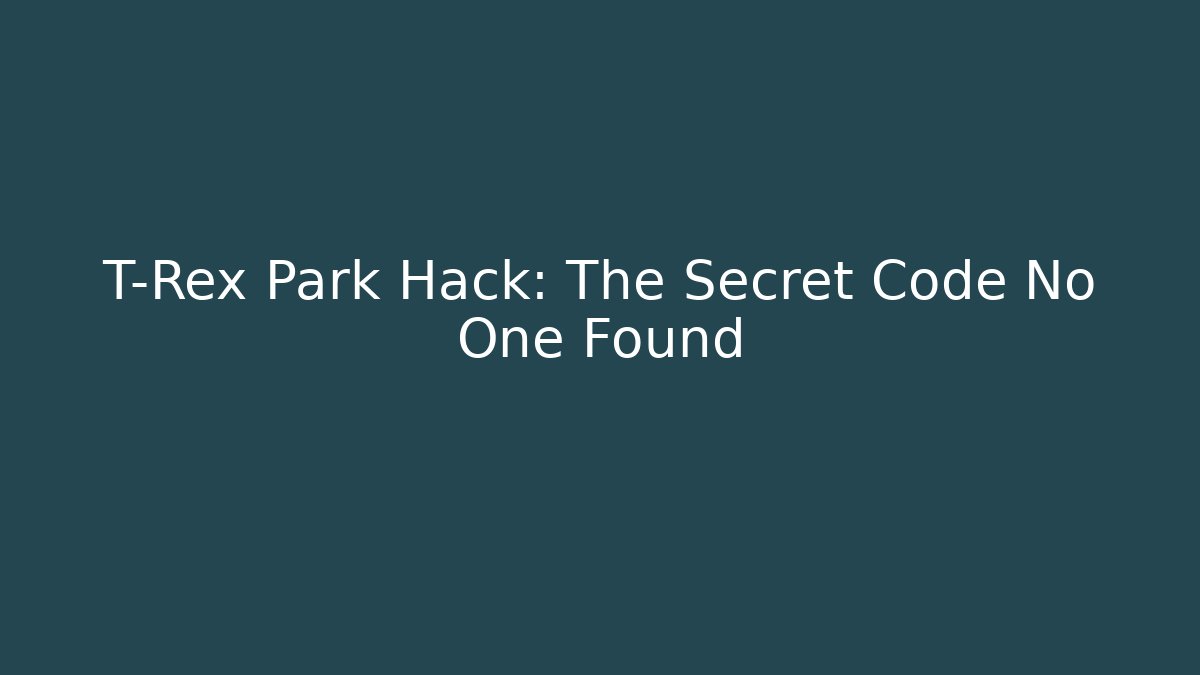 T-Rex Park Hack: The Secret Code No One Found