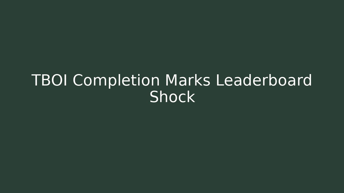 TBOI Completion Marks Leaderboard Shock