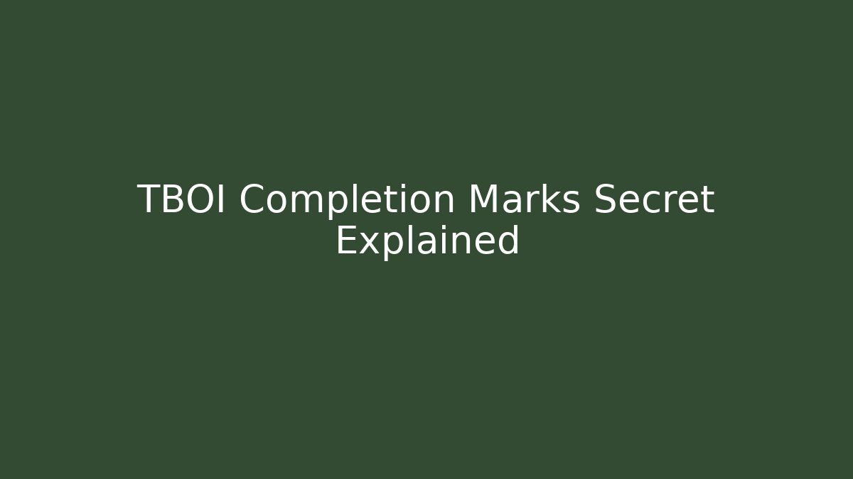 TBOI Completion Marks Secret Explained