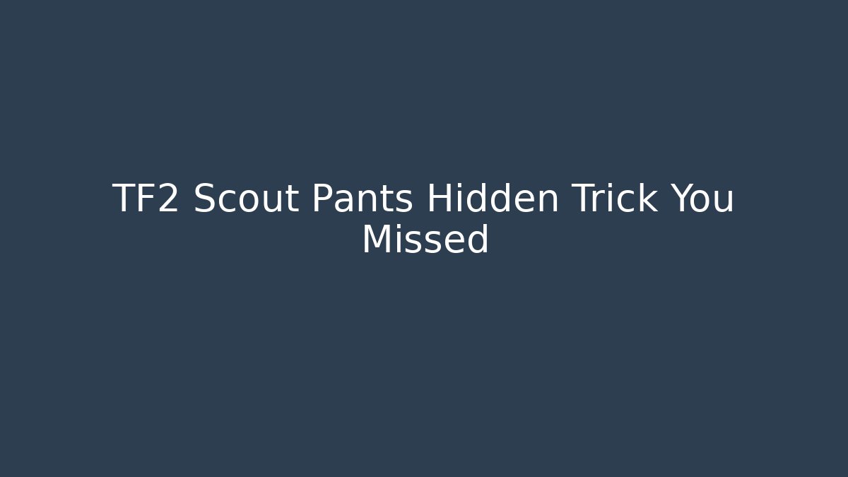 TF2 Scout Pants Hidden Trick You Missed