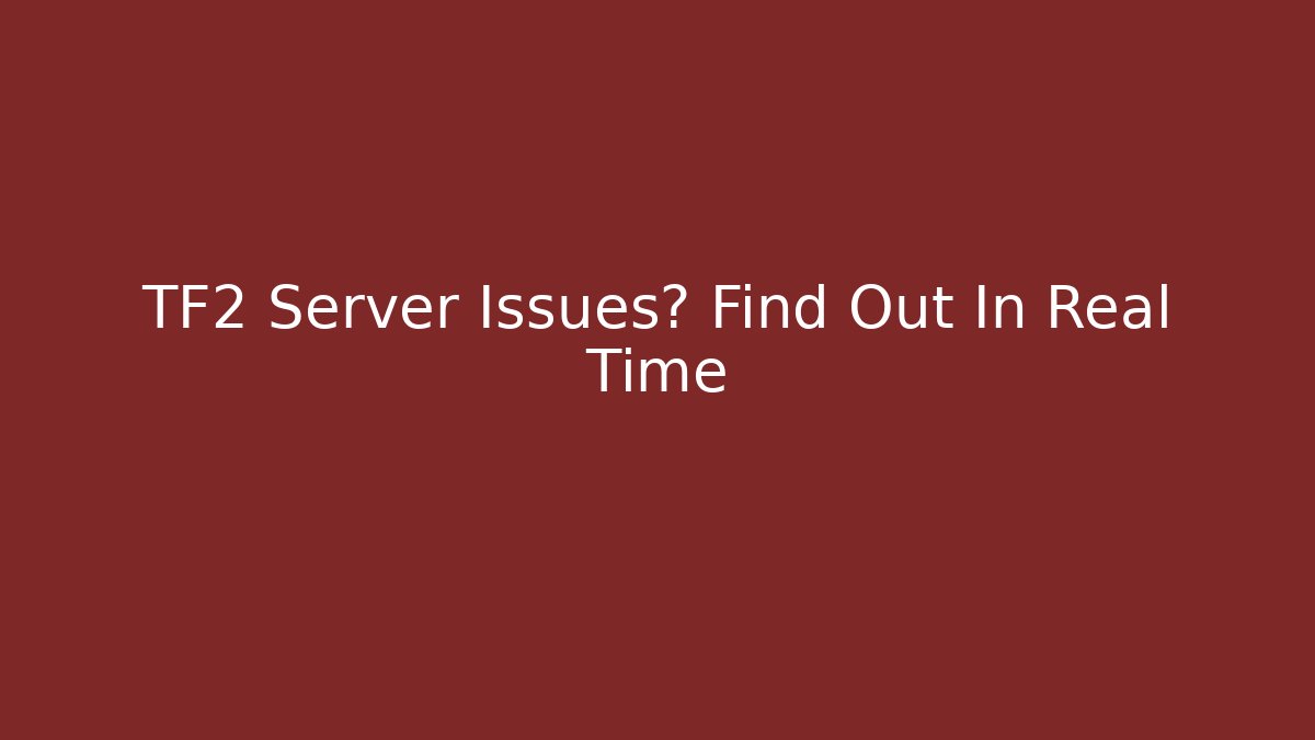 TF2 Server Issues? Find Out In Real Time - Critter Realm