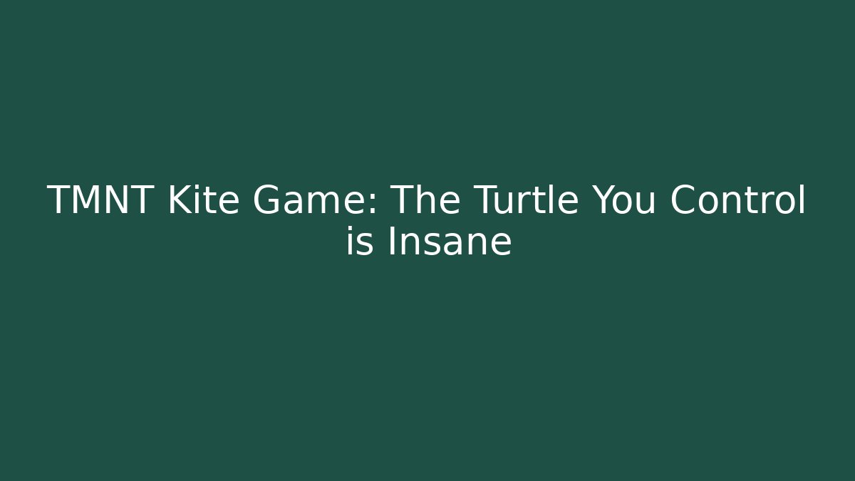 TMNT Kite Game: The Turtle You Control is Insane - Critter Realm