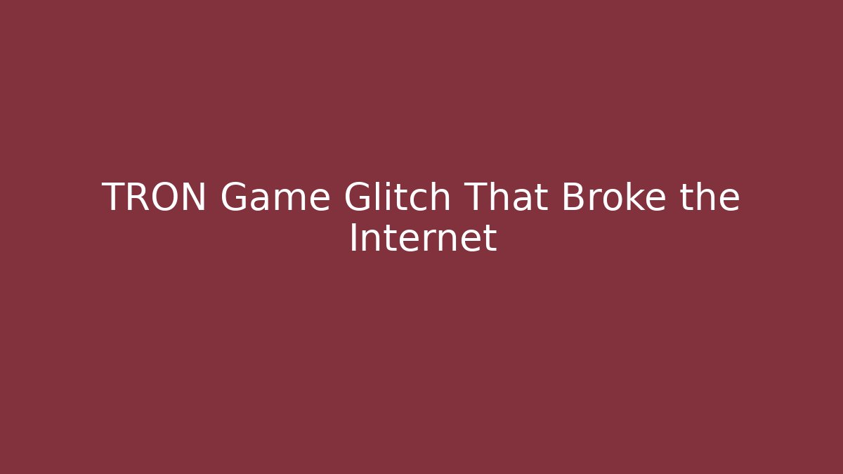 TRON Game Glitch That Broke the Internet