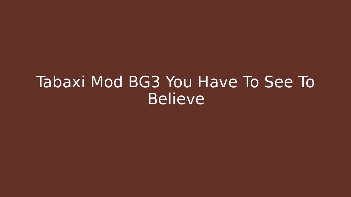Tabaxi Mod BG3 You Have To See To Believe - Critter Realm