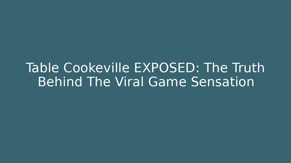 Table Cookeville EXPOSED: The Truth Behind The Viral Game Sensation