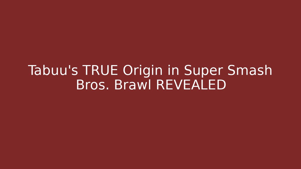 Tabuu's TRUE Origin in Super Smash Bros. Brawl REVEALED