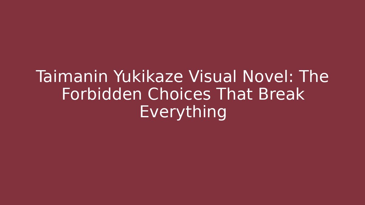 Taimanin Yukikaze Visual Novel: The Forbidden Choices That Break Everything