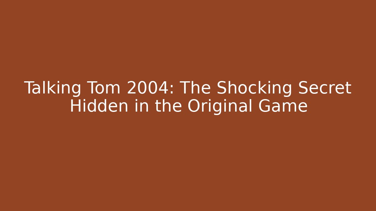 Talking Tom 2004: The Shocking Secret Hidden in the Original Game