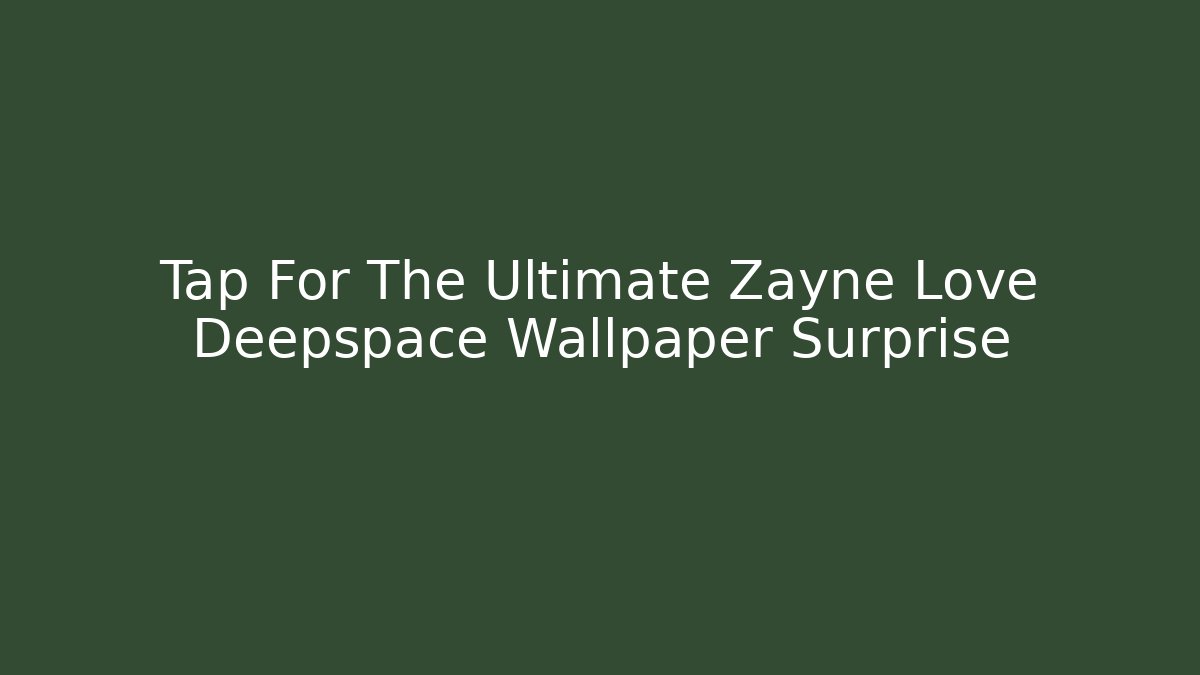 Tap For The Ultimate Zayne Love Deepspace Wallpaper Surprise - Critter Realm