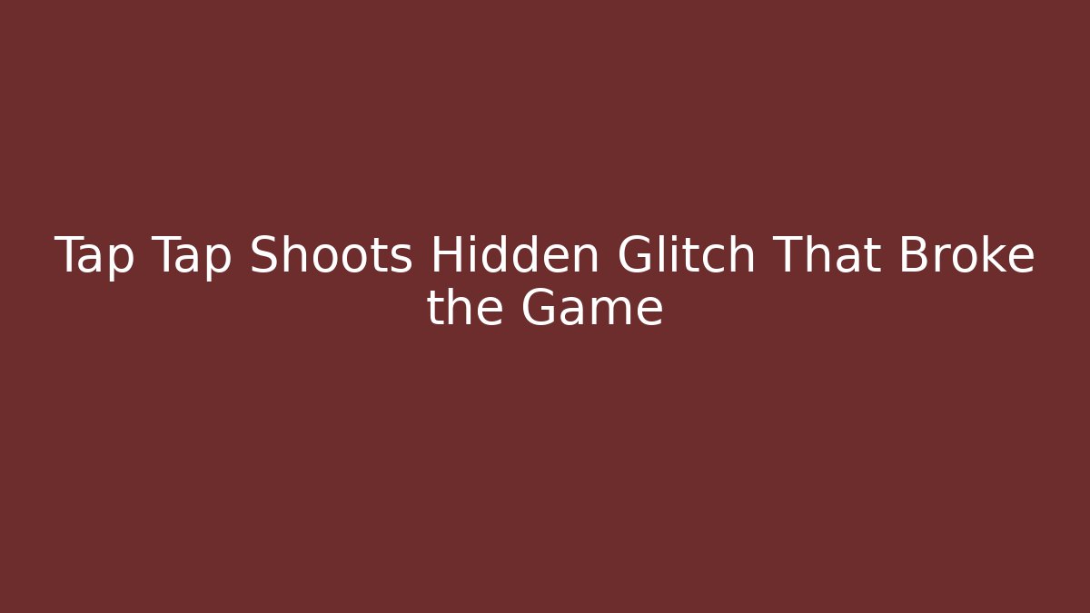 Tap Tap Shoots Hidden Glitch That Broke the Game