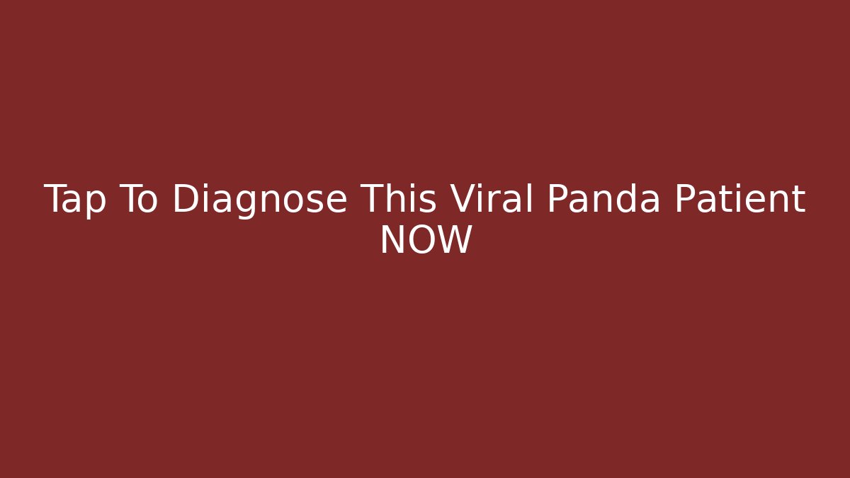 Tap To Diagnose This Viral Panda Patient NOW
