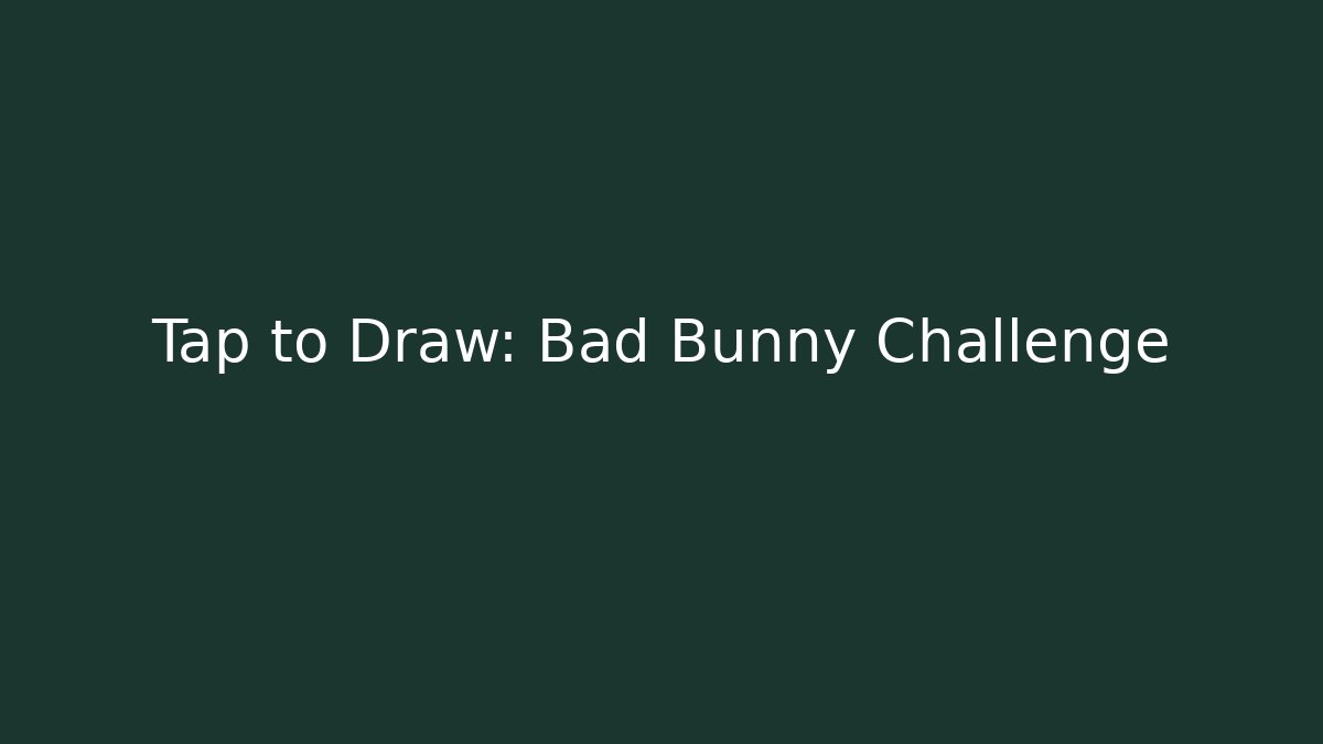 Tap to Draw: Bad Bunny Challenge