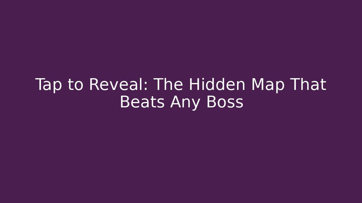 Tap to Reveal: The Hidden Map That Beats Any Boss