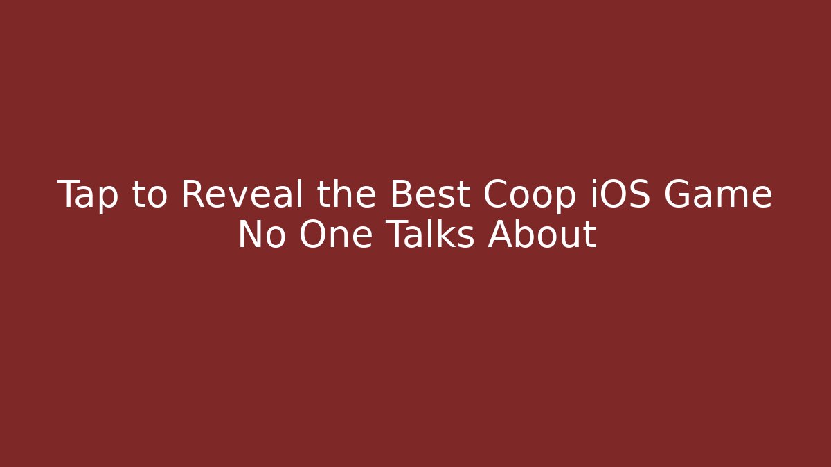 Tap to Reveal the Best Coop iOS Game No One Talks About