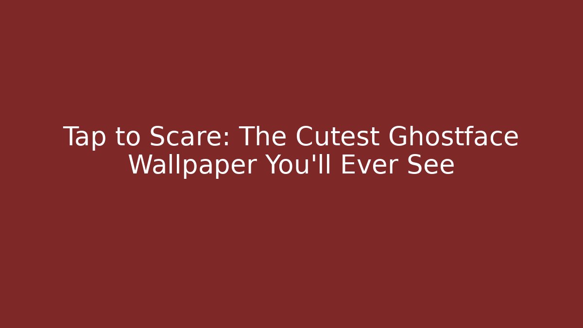 Tap to Scare: The Cutest Ghostface Wallpaper You’ll Ever See
