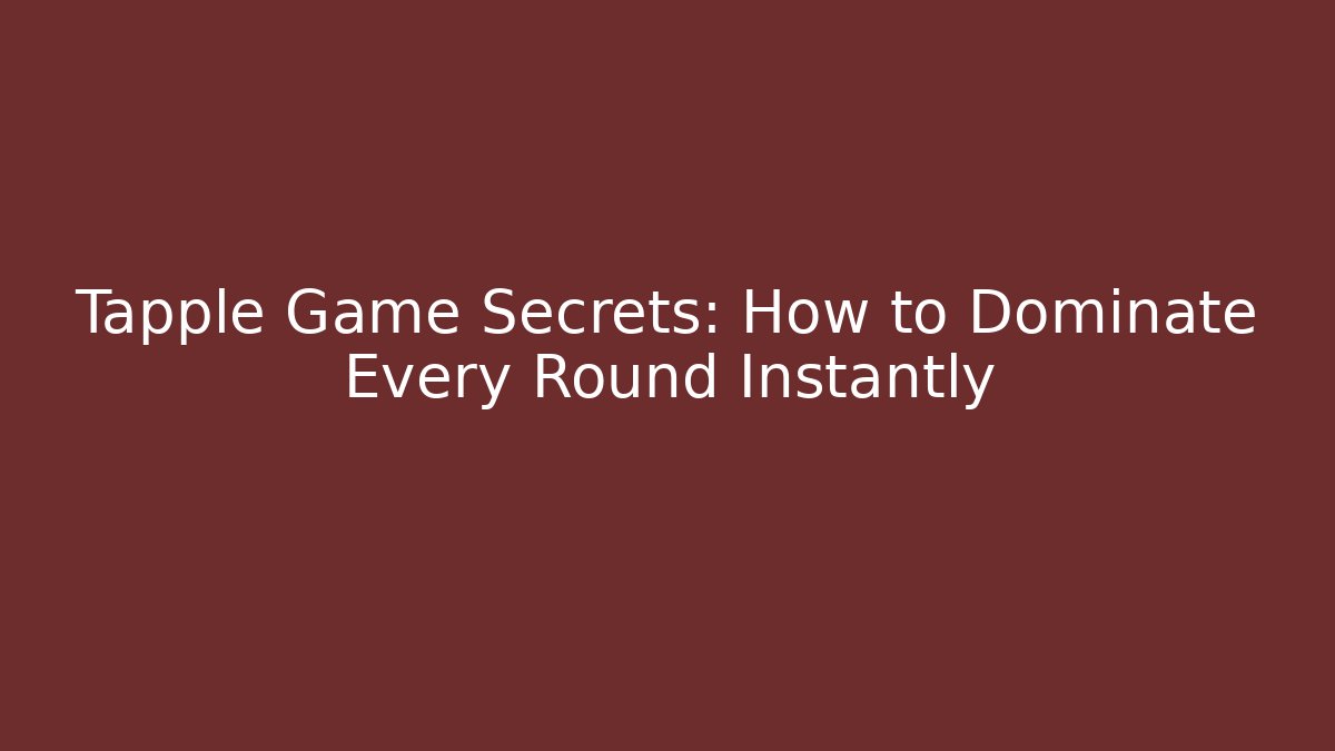 Tapple Game Secrets: How to Dominate Every Round Instantly - Critter Realm