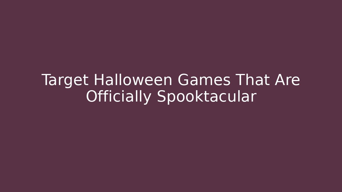 Target Halloween Games That Are Officially Spooktacular