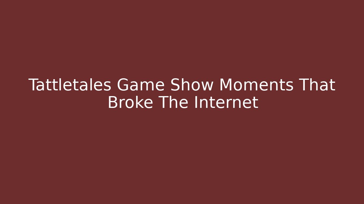 Tattletales Game Show Moments That Broke The Internet - Critter Realm
