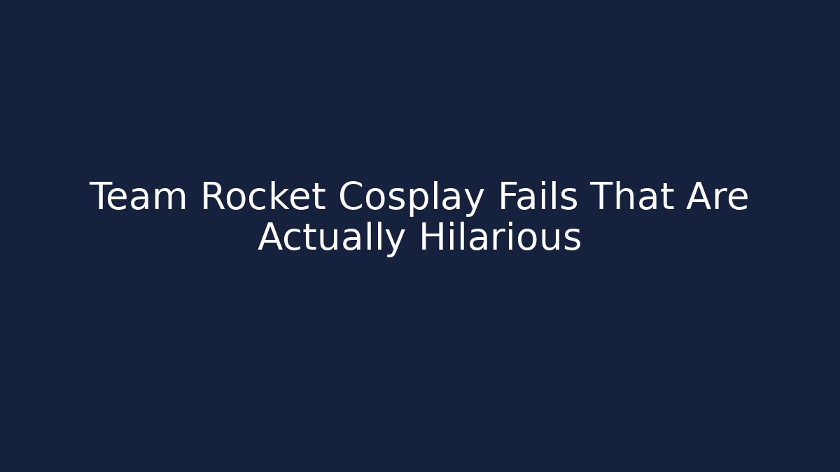 Team Rocket Cosplay Fails That Are Actually Hilarious - Critter Realm