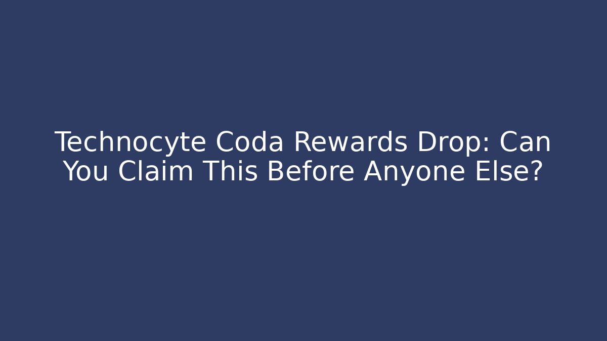 Technocyte Coda Rewards Drop: Can You Claim This Before Anyone Else? - Critter Realm