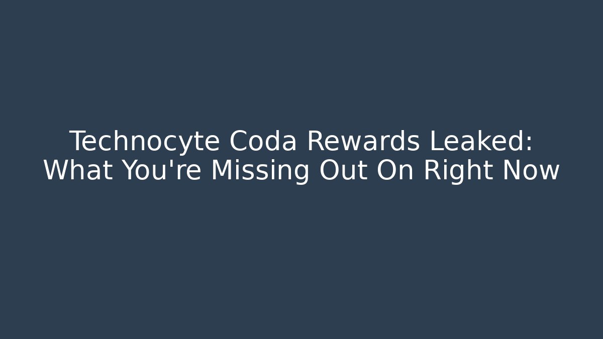 Technocyte Coda Rewards Leaked: What You’re Missing Out On Right Now - Critter Realm