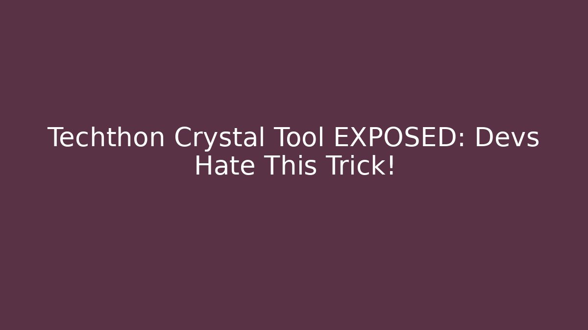 Techthon Crystal Tool EXPOSED: Devs Hate This Trick!