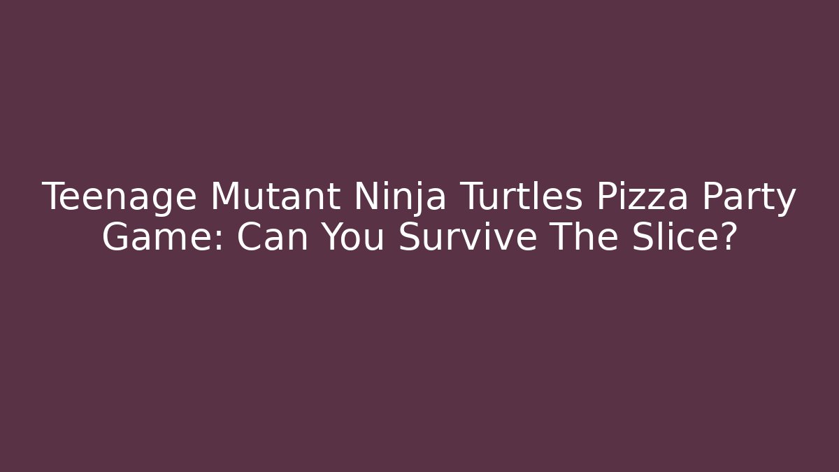 Teenage Mutant Ninja Turtles Pizza Party Game: Can You Survive The Slice?