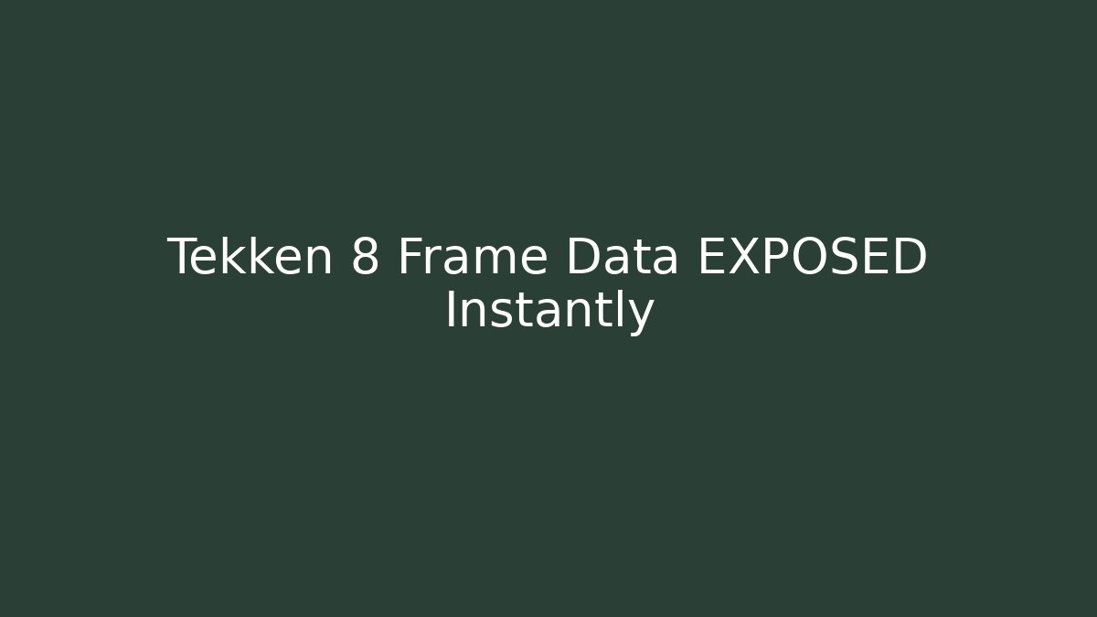 Tekken 8 Frame Data EXPOSED Instantly