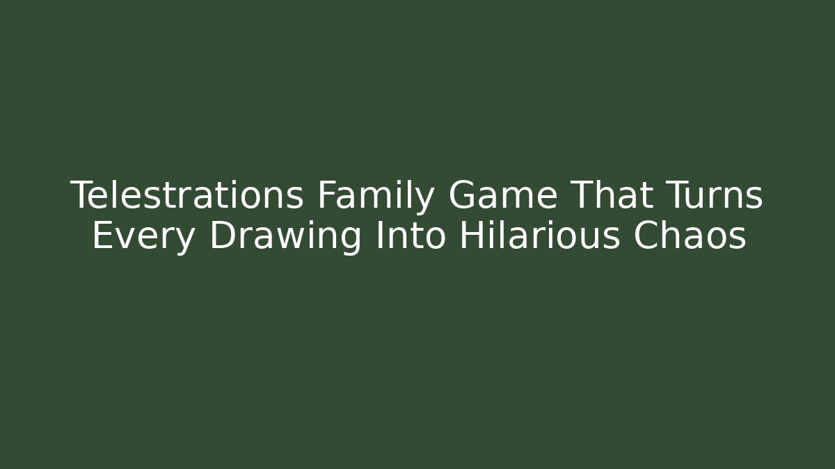 Telestrations Family Game That Turns Every Drawing Into Hilarious Chaos