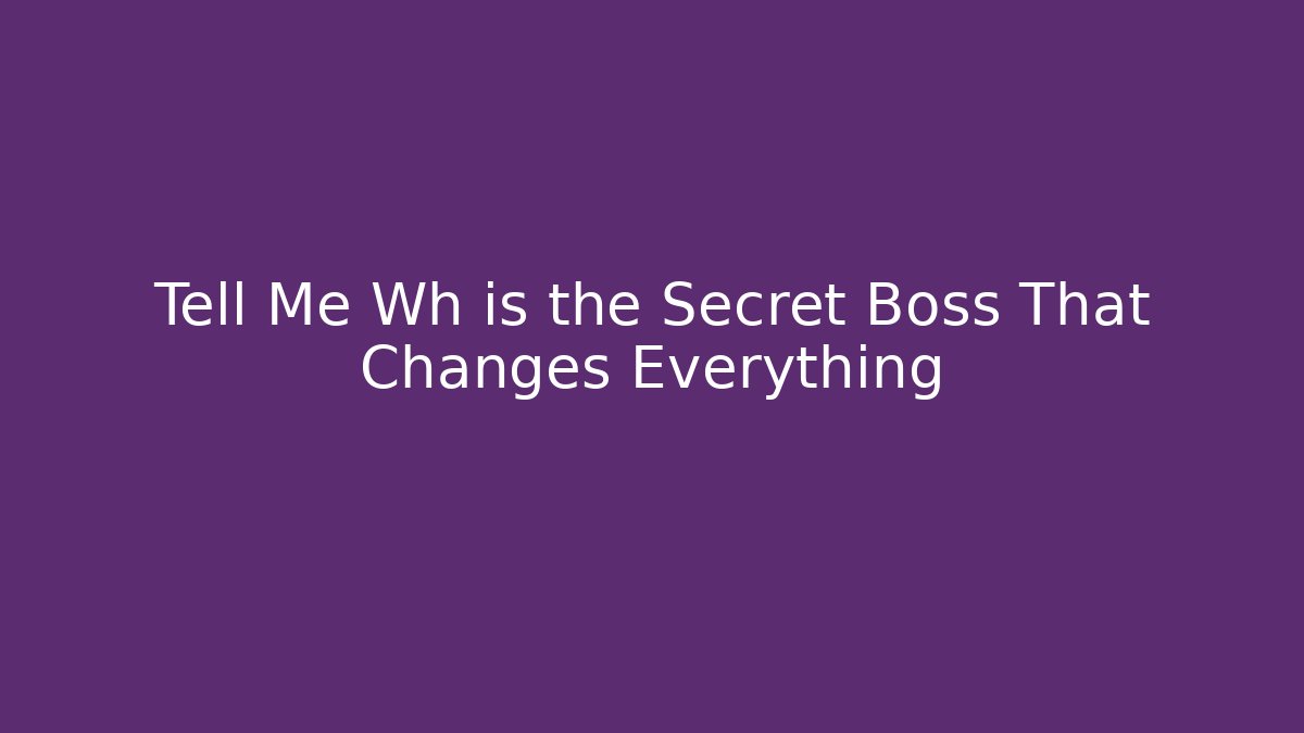 Tell Me Wh is the Secret Boss That Changes Everything - Critter Realm