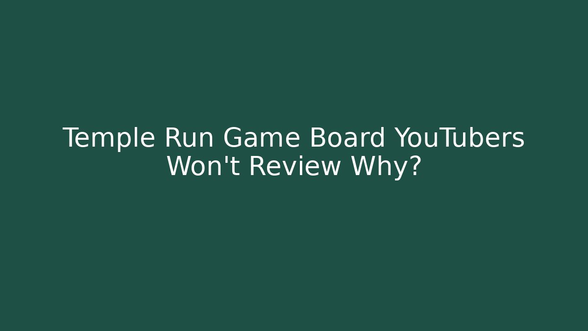 Temple Run Game Board YouTubers Won't Review Why?