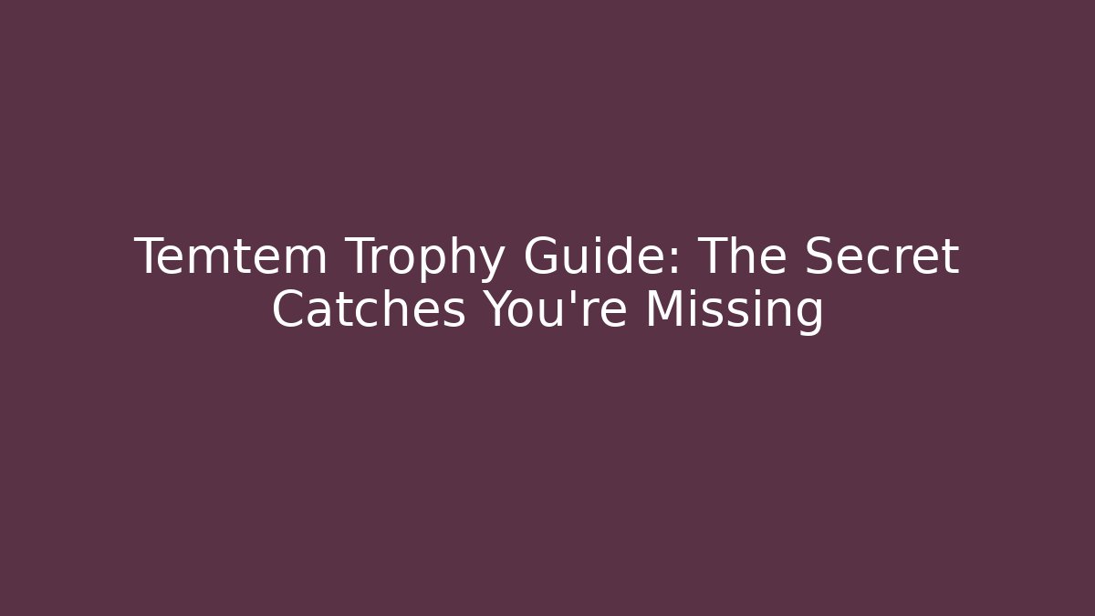 Temtem Trophy Guide: The Secret Catches You're Missing