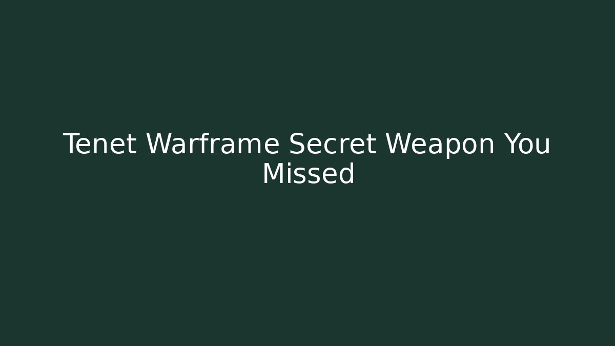 Tenet Warframe Secret Weapon You Missed