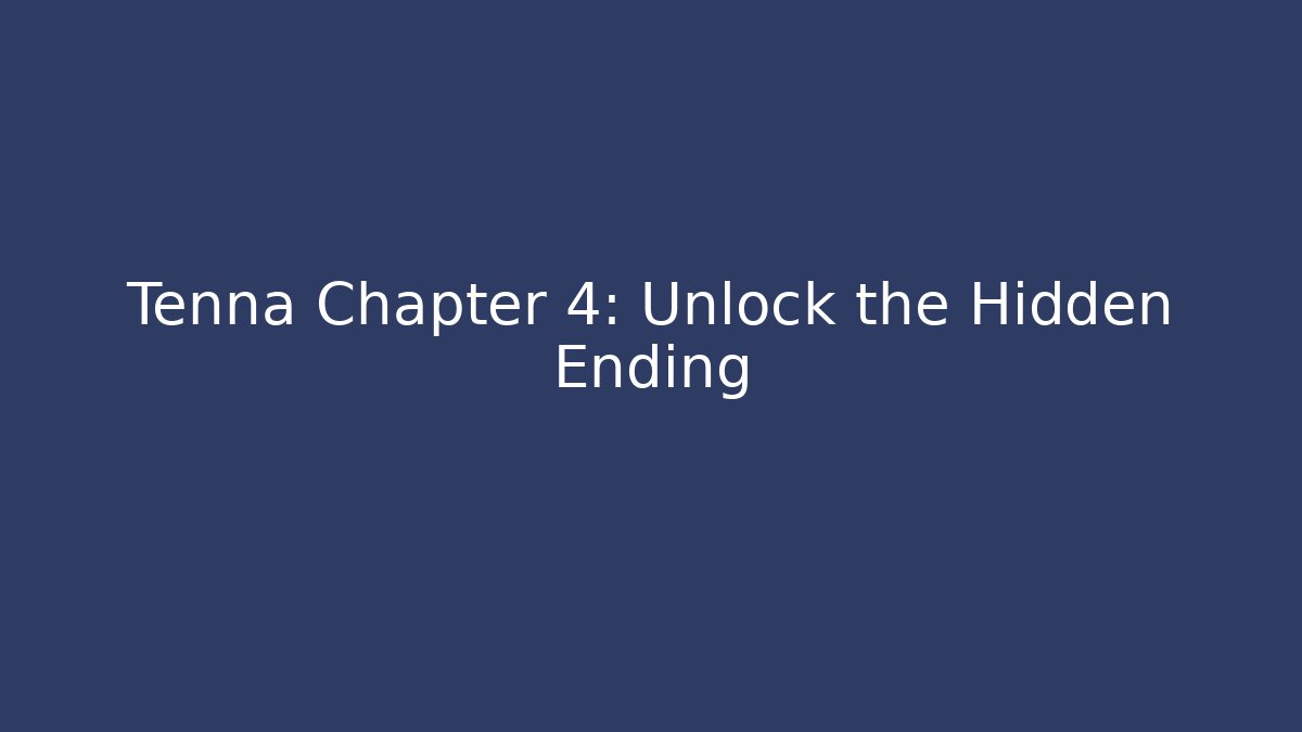 Tenna Chapter 4: Unlock the Hidden Ending - Critter Realm