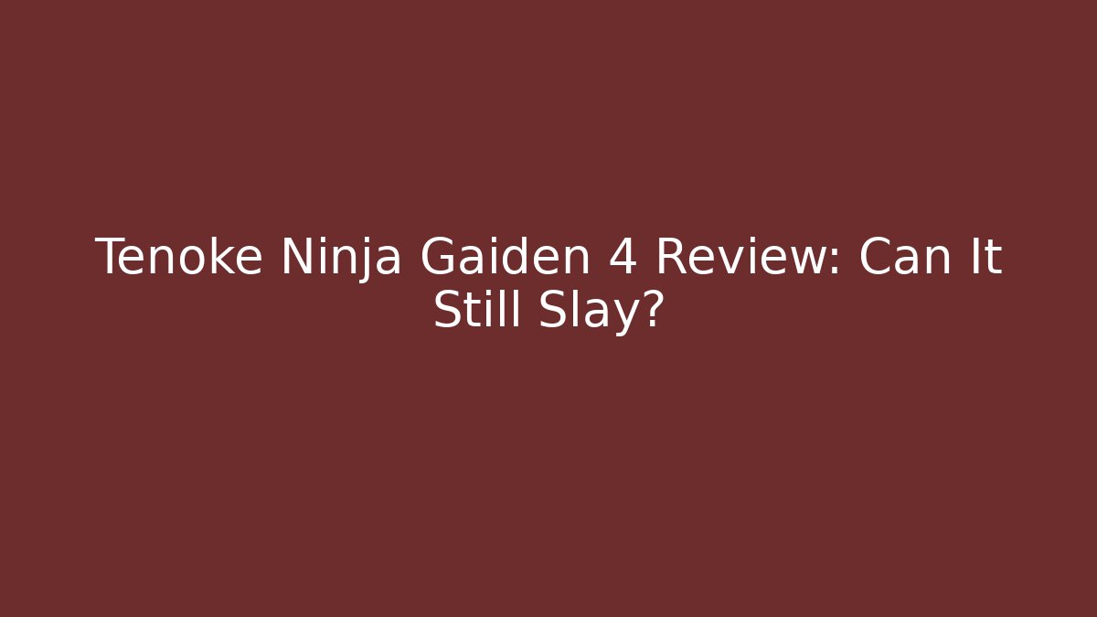 Tenoke Ninja Gaiden 4 Review: Can It Still Slay?