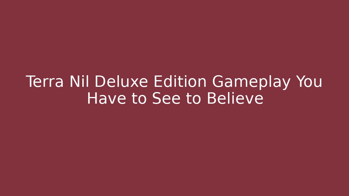 Terra Nil Deluxe Edition Gameplay You Have to See to Believe