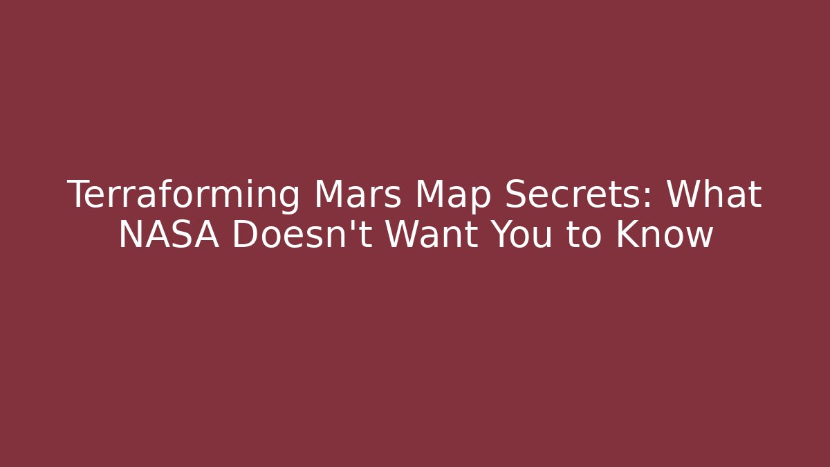 Terraforming Mars Map Secrets: What NASA Doesn't Want You to Know - Critter Realm