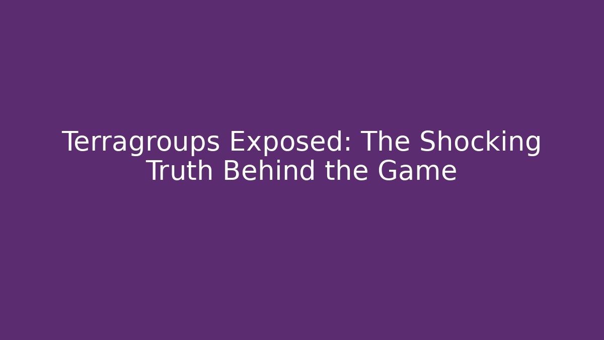 Terragroups Exposed: The Shocking Truth Behind the Game - Critter Realm