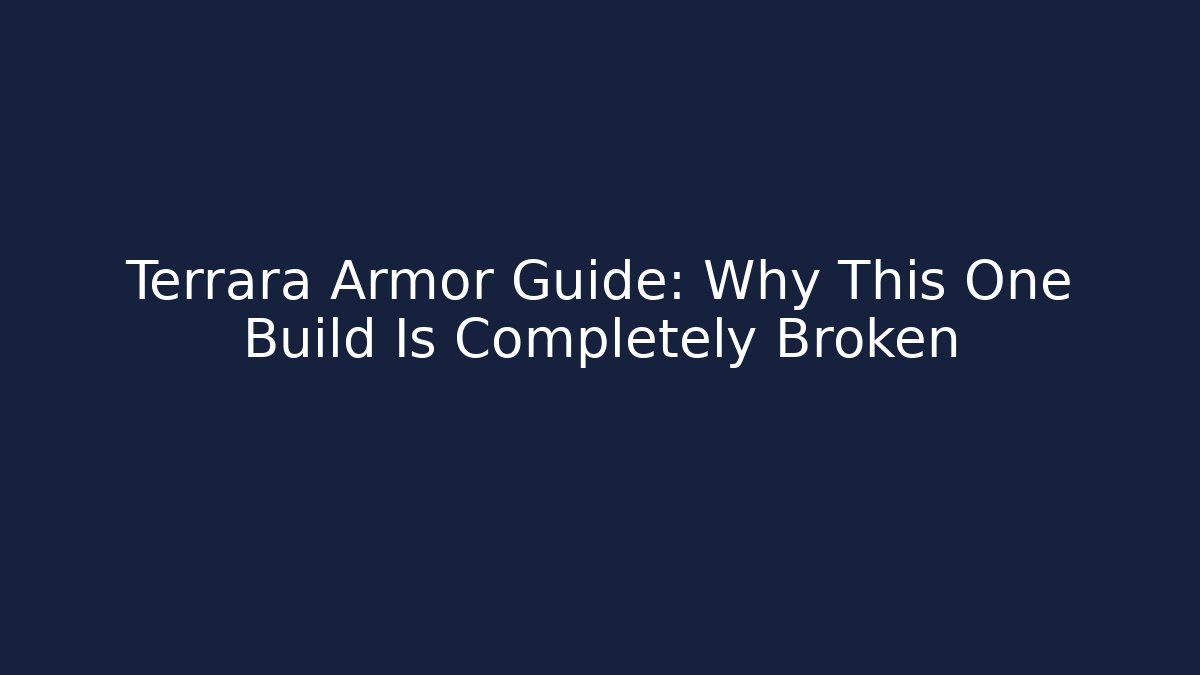Terrara Armor Guide: Why This One Build Is Completely Broken