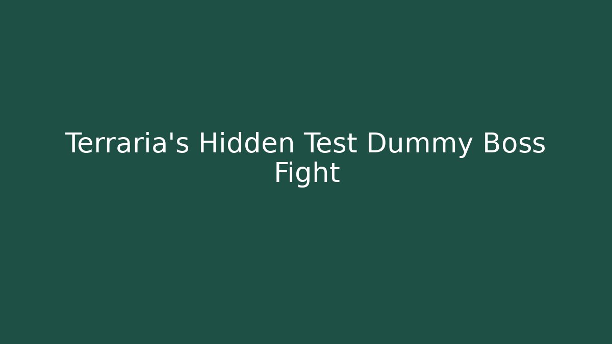 Terraria's Hidden Test Dummy Boss Fight