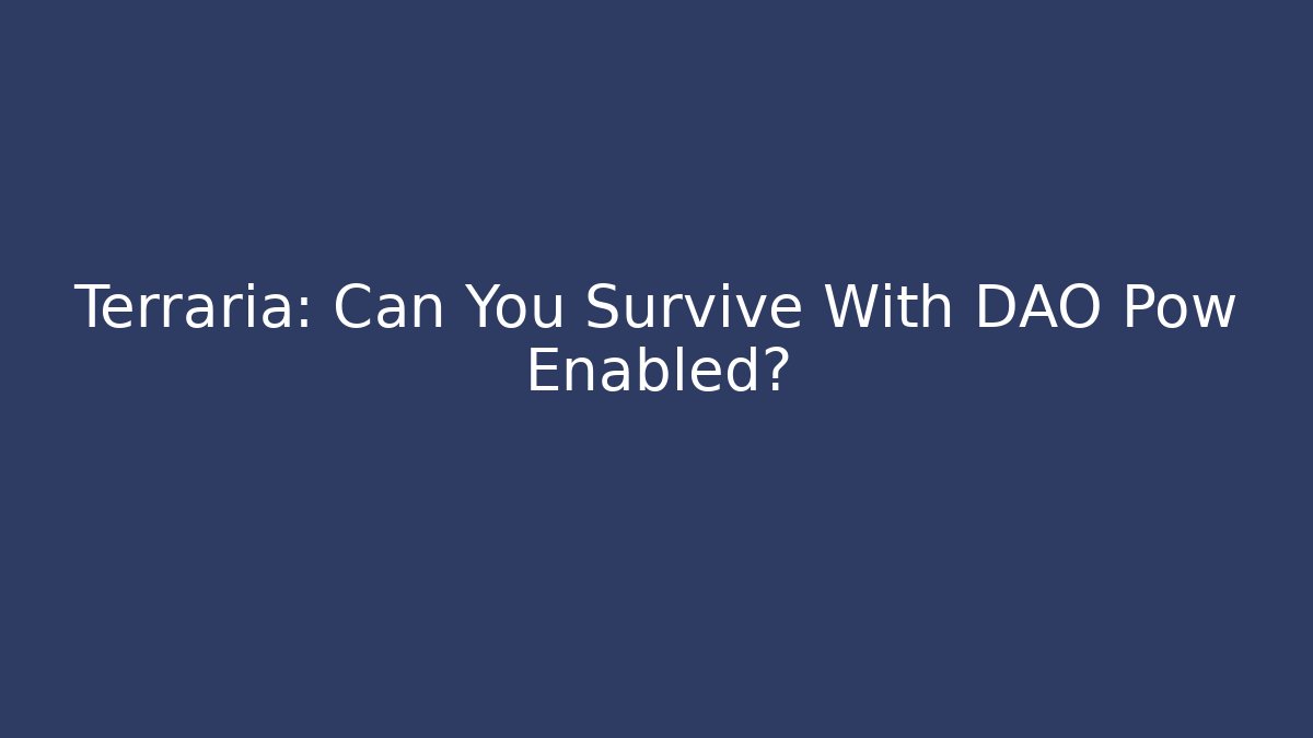 Terraria: Can You Survive With DAO Pow Enabled? - Critter Realm