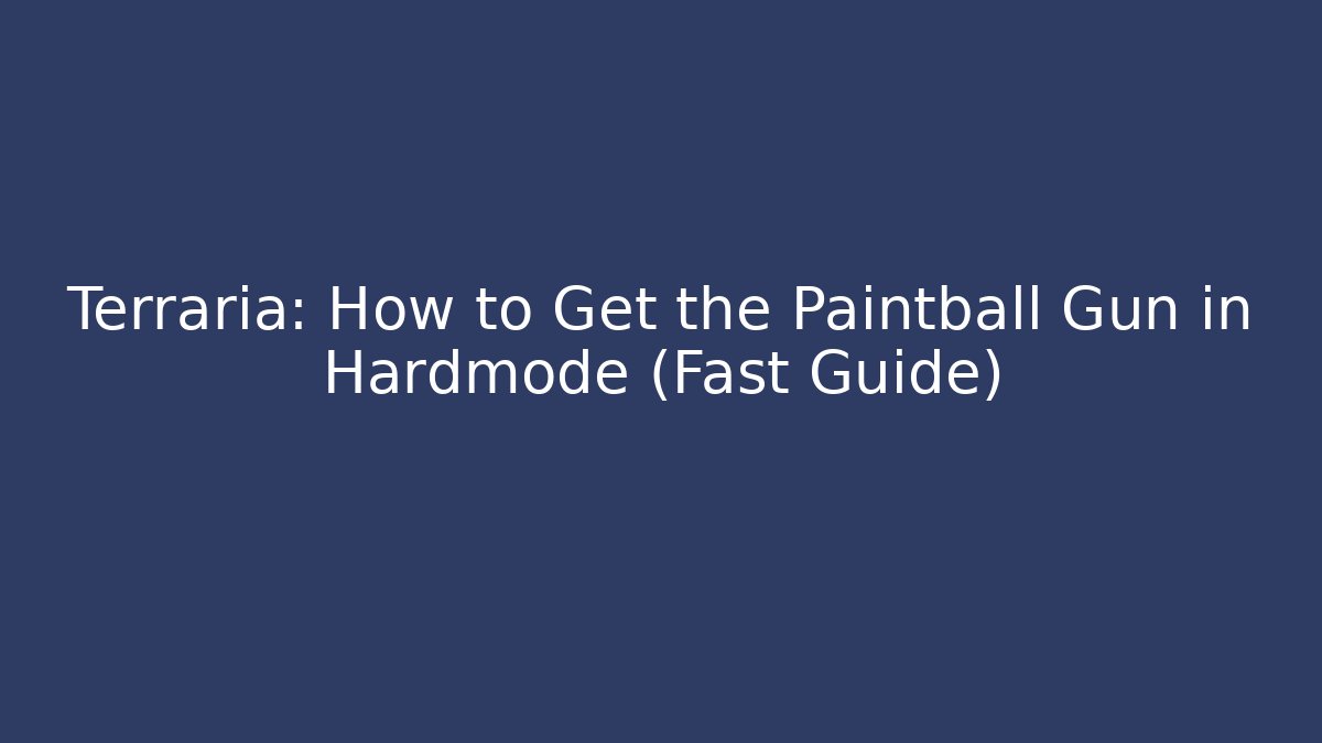 Terraria: How to Get the Paintball Gun in Hardmode (Fast Guide)