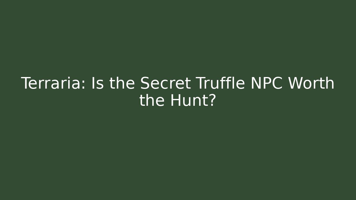 Terraria: Is the Secret Truffle NPC Worth the Hunt?