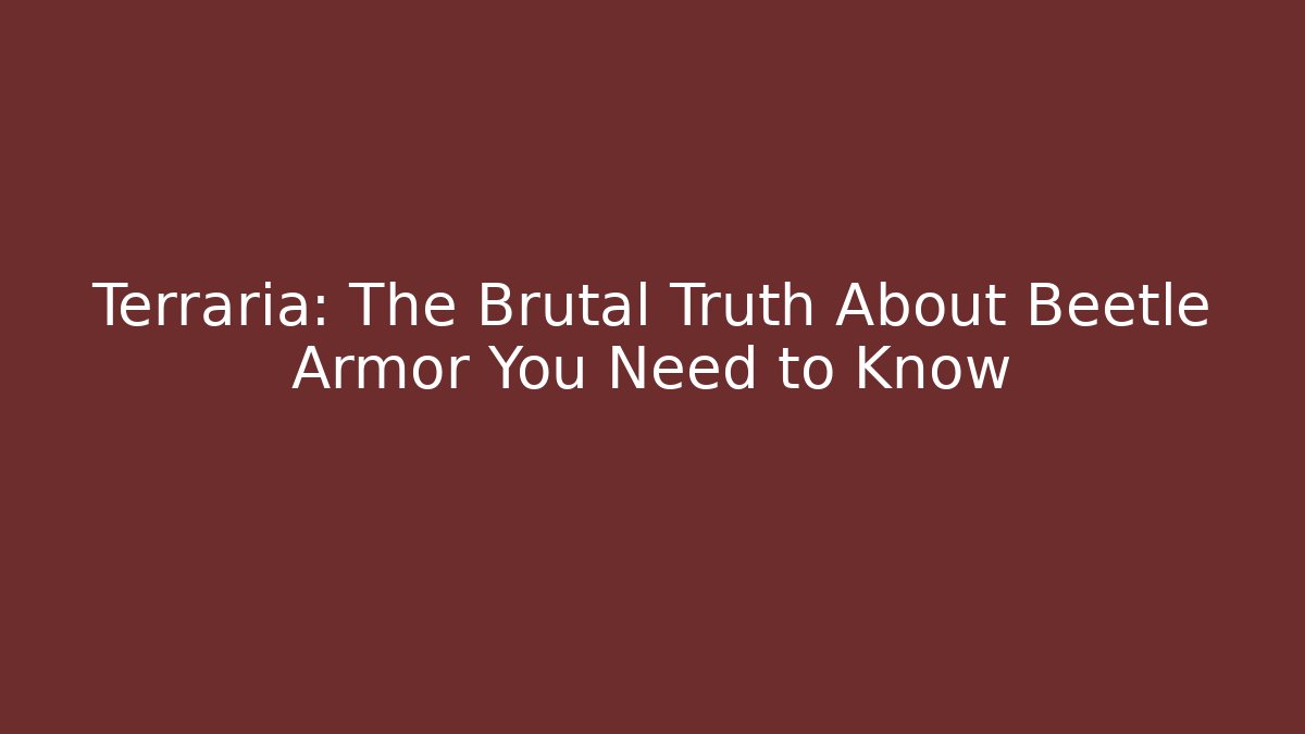 Terraria: The Brutal Truth About Beetle Armor You Need to Know - Critter Realm