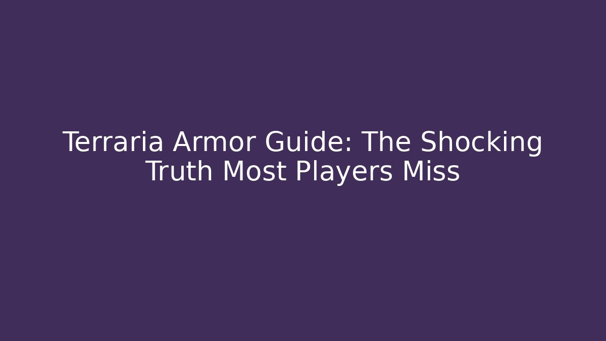 Terraria Armor Guide: The Shocking Truth Most Players Miss - Critter Realm