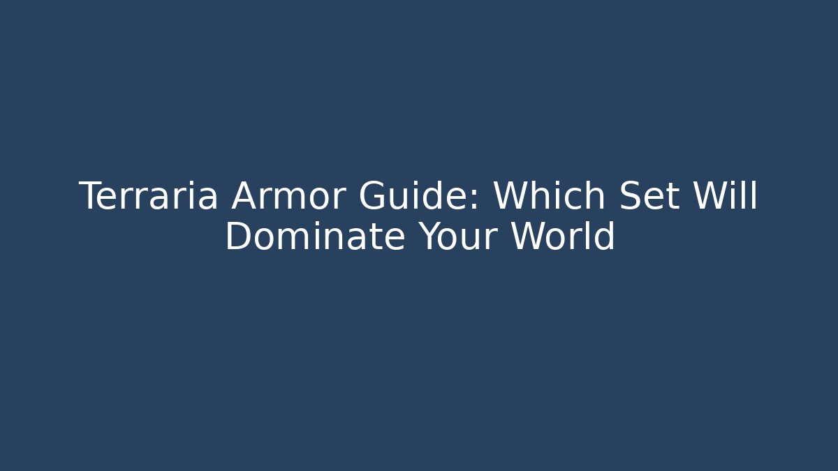 Terraria Armor Guide: Which Set Will Dominate Your World - Critter Realm