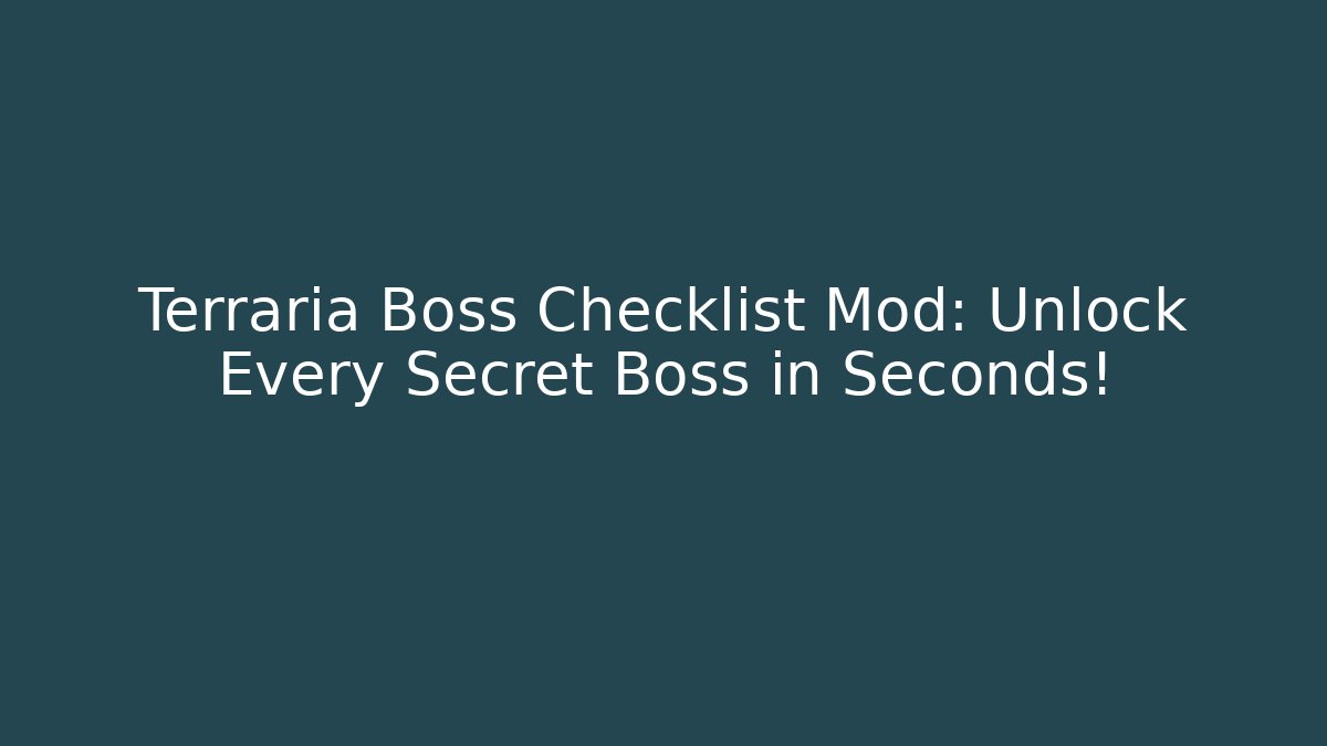 Terraria Boss Checklist Mod: Unlock Every Secret Boss in Seconds! - Critter Realm
