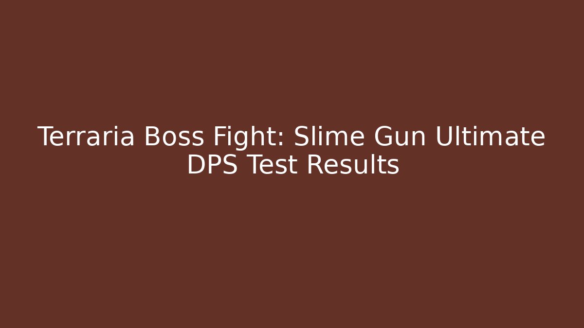 Terraria Boss Fight: Slime Gun Ultimate DPS Test Results